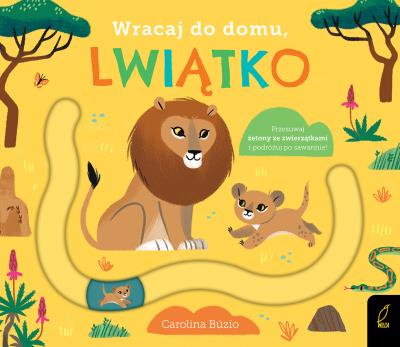 Okładka książki Wracaj do domu lwiątko