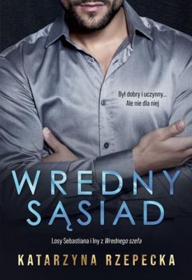 Wredny sąsiad. Autor: Katarzyna Rzepecka. SmakLiter.pl Okładka książki Wredny sąsiad