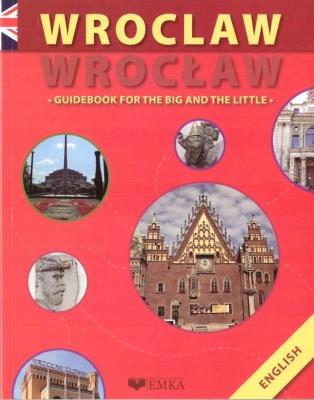 Wrocław Guidebook For The Big And The Little. Autor: Wawrykowicz Anna. SmakLiter.pl Okładka książki Wrocław Guidebook For The Big And The Little