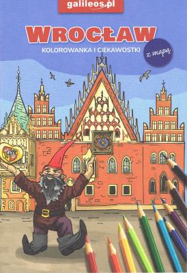 Wrocław - kolorowanka i ciekawostki z mapą. Autor: Opracowanie zbiorowe. SmakLiter.pl Okładka książki Wrocław - kolorowanka i ciekawostki z mapą