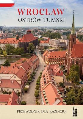 Wrocław, Ostrów Tumski. Przewodnik dla każdego. Autor: Bożena Sobota. SmakLiter.pl Okładka książki Wrocław, Ostrów Tumski. Przewodnik dla każdego