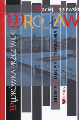 Okładka książki Wrocław. Wędrówki przez wieki