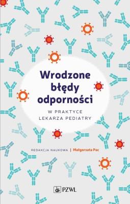 Okładka książki Wrodzone błędy odporności w praktyce lekarza pediatry