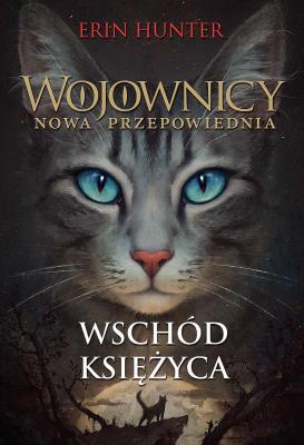 Wschód księżyca. Wojownicy. Nowa przepowiednia. Tom 2 wyd. 2022. Autor: Erin Hunter. SmakLiter.pl Okładka książki Wschód księżyca. Wojownicy. Nowa przepowiednia. Tom 2 wyd. 2022