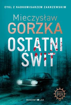 Wściekłe psy T.3 Ostatni świt. Autor: Mieczysław Gorzka. SmakLiter.pl Okładka książki Wściekłe psy T.3 Ostatni świt