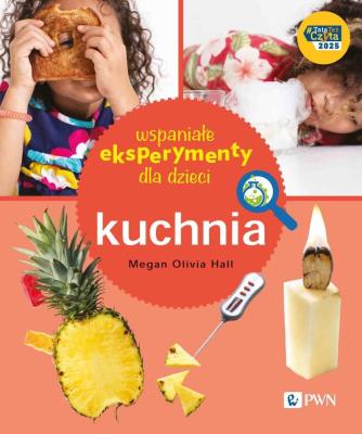 Okładka książki Wspaniałe eksperymenty dla dzieci. Kuchnia