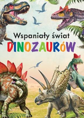 Okładka książki Wspaniały świat dinozaurów