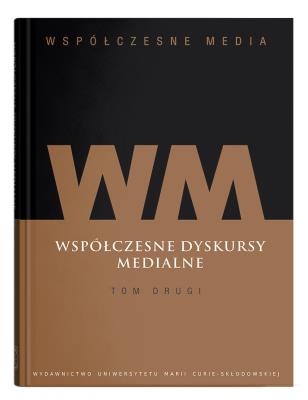 Okładka książki Współczesne media t. 2: Współczesne dyskursy medialne