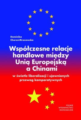 Współczesne relacje handlowe między Unią.... Autor: Dominika Choroś-Mrozowska. SmakLiter.pl Okładka książki Współczesne relacje handlowe między Unią...