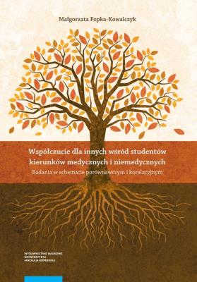Współczucie dla innych wśród studentów kierunków medycznych i niemedycznych. Autor: Małgorzata Fopka-Kowalczyk. SmakLiter.pl Okładka książki Współczucie dla innych wśród studentów kierunków medycznych i niemedycznych