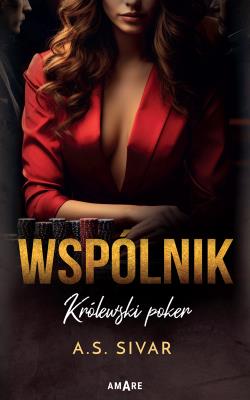 Wspólnik. Królewski poker. Autor: A.S. SIVAR. SmakLiter.pl Okładka książki Wspólnik. Królewski poker