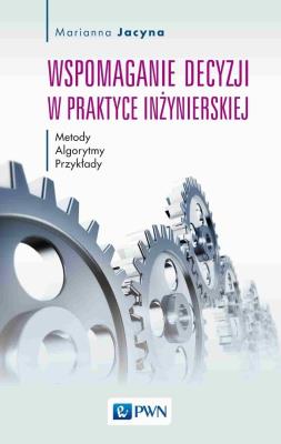 Okładka książki Wspomaganie decyzji w praktyce inżynierskiej
