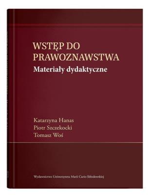 Wstęp do prawoznawstwa. Materiały dydaktyczne. Autor: Hanas Katarzyna, Szczekocki Piotr, Woś Tomasz. SmakLiter.pl Okładka książki Wstęp do prawoznawstwa. Materiały dydaktyczne