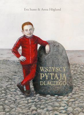 Wszyscy pytają dlaczego. Autor: Eva Susso. SmakLiter.pl Okładka książki Wszyscy pytają dlaczego