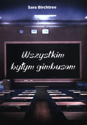 Okładka książki Wszystkim byłym gimbusom