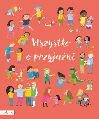 Wszystko o przyjaźni. Autor: Brooks Felicity, Allen Frankie. SmakLiter.pl Okładka książki Wszystko o przyjaźni
