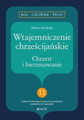 Okładka książki Wtajemniczenie chrześcijańskie. Chrzest i bierzmowanie