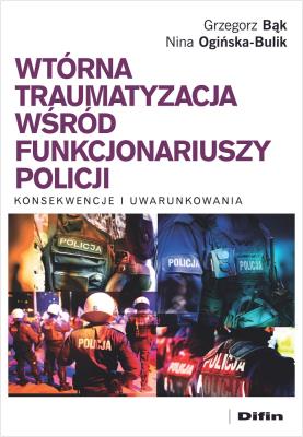 Okładka książki Wtórna traumatyzacja wśród funkcjonariuszy policji