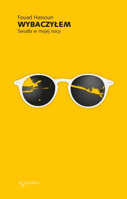 Wybaczyłem. Światła w mojej nocy. Autor: Fouad Hassoun. SmakLiter.pl Okładka książki Wybaczyłem. Światła w mojej nocy