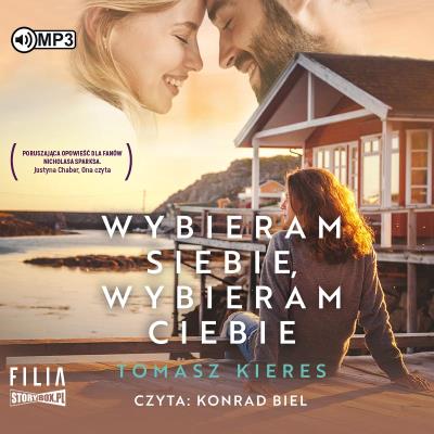Wybieram siebie, wybieram ciebie audiobook. Autor: Tomasz Kieres. SmakLiter.pl Okładka książki Wybieram siebie, wybieram ciebie audiobook