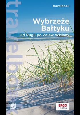 Wybrzeże Bałtyku. Od Rugii po Zalew Wiślany. Travelbook. Wydanie 1. Autor: Pomykalscy Beata i Paweł, Żuławski Mateusz. SmakLiter.pl Okładka książki Wybrzeże Bałtyku. Od Rugii po Zalew Wiślany. Travelbook. Wydanie 1