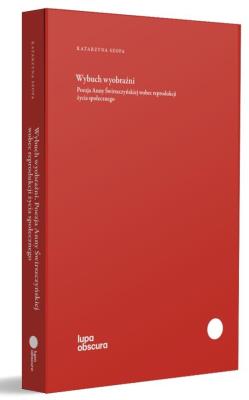 Okładka książki Wybuch wyobraźni. Poezja Anny Świrszczyńskiej...
