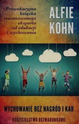Wychowanie bez nagród i kar. Autor: Kohn Alfie. SmakLiter.pl Okładka książki Wychowanie bez nagród i kar
