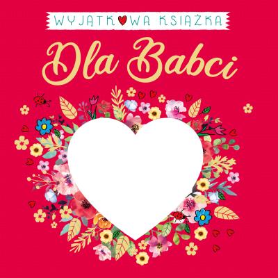 Okładka książki Wyjątkowa książka dla Babci