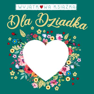 Wyjątkowa książka dla Dziadka. Autor: Opracowanie zbiorowe. SmakLiter.pl Okładka książki Wyjątkowa książka dla Dziadka