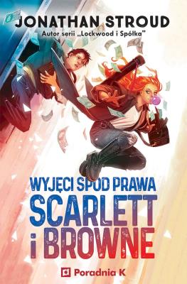Okładka książki Wyjęci spod prawa. Scarlett i Browne. Tom 1