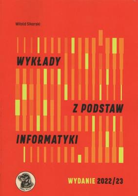 Wykłady z podstaw informatyki Wyd 2022 2023 / Witkom. Autor: Sikorski Witold. SmakLiter.pl Okładka książki Wykłady z podstaw informatyki Wyd 2022 2023 / Witkom