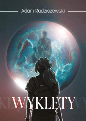 Wyklęty. Autor: Adam Radziszewski. SmakLiter.pl Okładka książki Wyklęty
