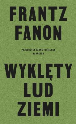Wyklęty lud ziemi. Autor: Fanon Frantz. SmakLiter.pl Okładka książki Wyklęty lud ziemi