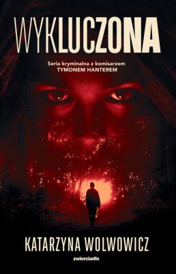 Wykluczona. Autor: Katarzyna Wolwowicz. SmakLiter.pl Okładka książki Wykluczona