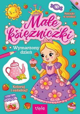Wymarzony dzień. Małe księżniczki. Autor: Opracowanie zbiorowe. SmakLiter.pl Okładka książki Wymarzony dzień. Małe księżniczki