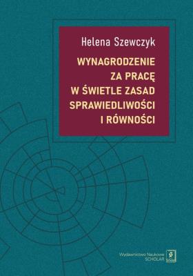 Okładka książki Wynagrodzenie za pracę w świetle zasad sprawiedliwości i równości