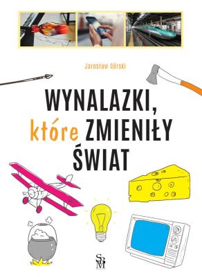 Okładka książki Wynalazki które zmieniły świat