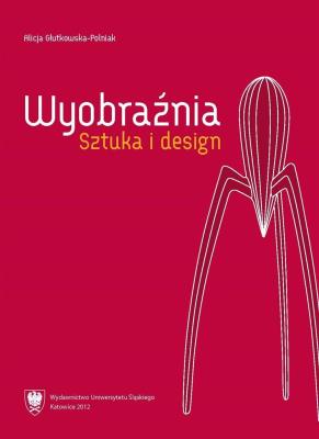 Okładka książki Wyobraźnia. Sztuka i design