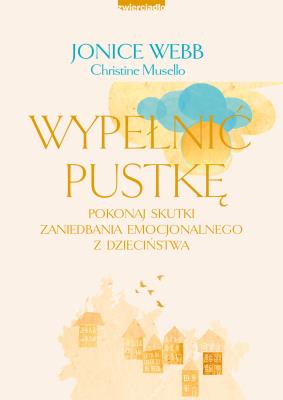 Wypełnić pustkę. Autor: Webb Jonice, Musello Christine. SmakLiter.pl Okładka książki Wypełnić pustkę