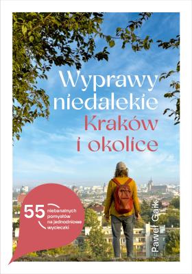 Okładka książki Wyprawy niedalekie. Kraków i okolice