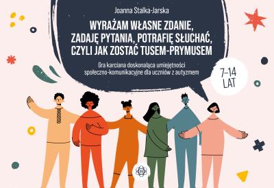 Wyrażam własne zdanie, zadaję pytania, potrafię słuchać, czyli jak zostać TUSEM-PRYMUSEM. Autor: Stalka-Jarska Joanna. SmakLiter.pl Okładka książki Wyrażam własne zdanie, zadaję pytania, potrafię słuchać, czyli jak zostać TUSEM-PRYMUSEM