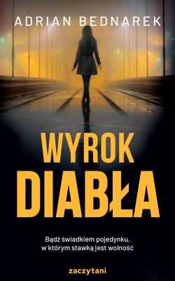 Wyrok diabła. Autor: Bednarek Adrian. SmakLiter.pl Okładka książki Wyrok diabła