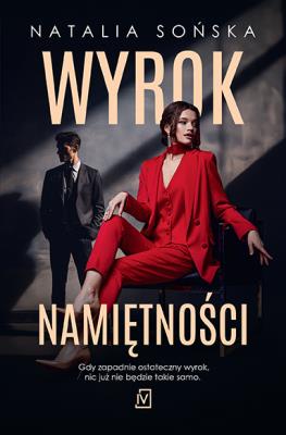 Wyrok namiętności. Autor: Natalia Sońska. SmakLiter.pl Okładka książki Wyrok namiętności