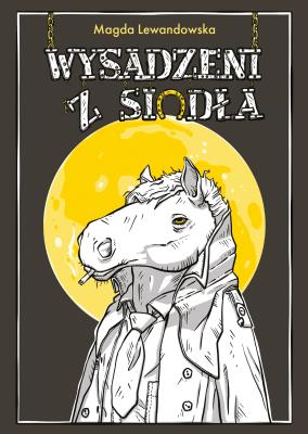 Wysadzeni z siodła. Autor: Magda Lewandowska. SmakLiter.pl Okładka książki Wysadzeni z siodła