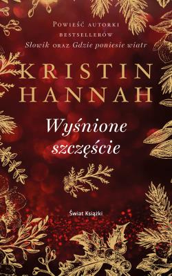 Wyśnione szczęście. Autor: Hannah Kristin. SmakLiter.pl Okładka książki Wyśnione szczęście