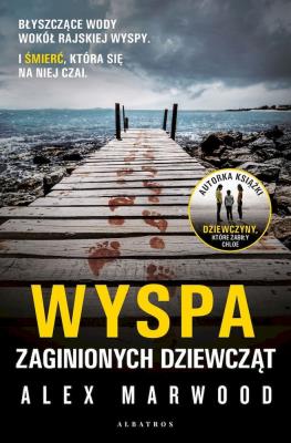 Wyspa zaginionych dziewcząt. Autor: Alex Marwood. SmakLiter.pl Okładka książki Wyspa zaginionych dziewcząt