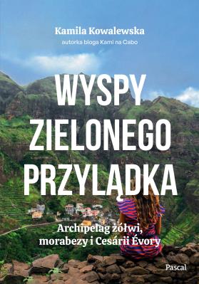 Okładka książki Wyspy Zielonego Przylądka. Archipelag żółwi, morabezy i Cesárii Évory