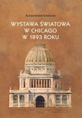 Okładka książki Wystawa światowa w Chicago w 1893 roku