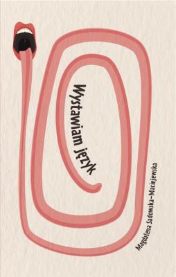 Wystawiam język. Autor: Magdalena Sadowska-Maciejewska. SmakLiter.pl Okładka książki Wystawiam język