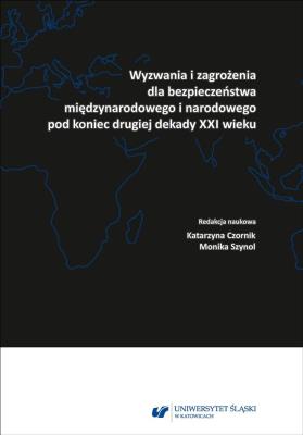 Wyzwania i zagrożenia dla bezpieczeństwa.... Autor: red. Katarzyna Czornik, Monika Szynol. SmakLiter.pl Okładka książki Wyzwania i zagrożenia dla bezpieczeństwa...